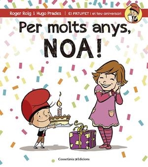 PER MOLTS ANYS,NOA!  | 9788490344453 | ROIG,ROGER/PRADES,HUGO | Llibreria Geli - Llibreria Online de Girona - Comprar llibres en català i castellà