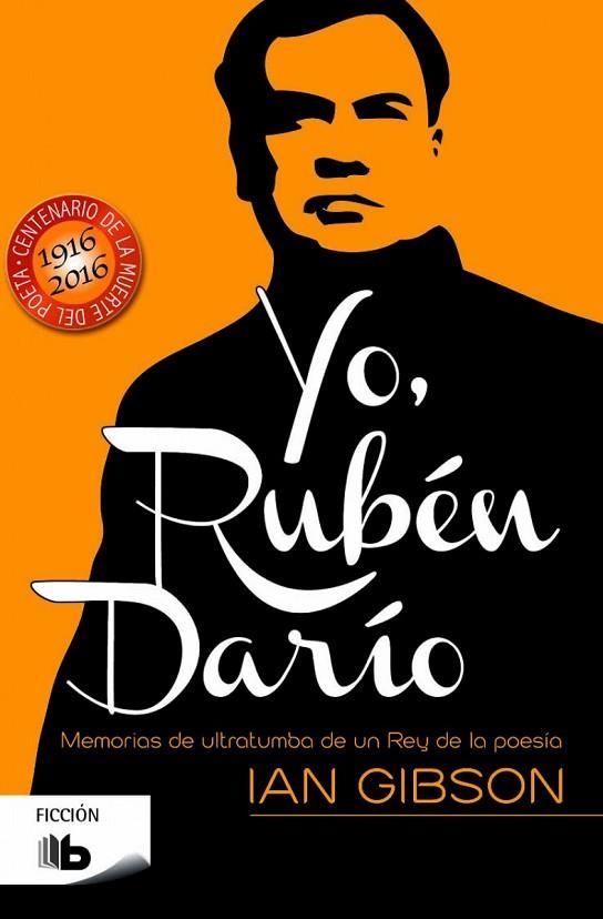 YO,RUBÉN DARÍO.MEMORIAS DE ULTRATUMBA DE UN REY DE LA POESÍA | 9788490701997 | GIBSON,IAN | Libreria Geli - Librería Online de Girona - Comprar libros en catalán y castellano