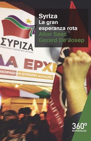 SYRIZA.LA GRAN ESPERANZA ROTA | 9788491162759 | SÁEZ,AITOR/DE JOSEP,GERARD | Libreria Geli - Librería Online de Girona - Comprar libros en catalán y castellano