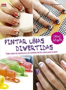 PINTAR UÑAS DIVERTIDAS | 9788498745153 | DIEKMANN, JUTTA | Libreria Geli - Librería Online de Girona - Comprar libros en catalán y castellano