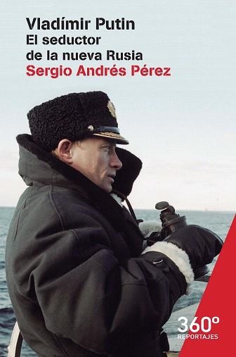 VLADIMIR PUTIN.EL SEDUCTOR DE LA NUEVA RUSIA | 9788491161905 | PÉREZ,SERGIO ANDRÉS | Libreria Geli - Librería Online de Girona - Comprar libros en catalán y castellano