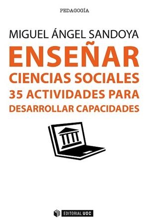 ENSEÑAR CIENCIA SSOCIALES.35 ACTIVIDADES PARA DESARROLLAR CAPACIDADES | 9788491160557 | SANDOYA,MIGUEL ÁNGEL | Llibreria Geli - Llibreria Online de Girona - Comprar llibres en català i castellà