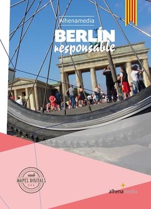 BERLÍN RESPONSABLE(GUIES ALHENA CATALÀ.EDICIO 2016) | 9788416395644 | VILLERÓ CASTELLÁ,ÇRAMON | Libreria Geli - Librería Online de Girona - Comprar libros en catalán y castellano