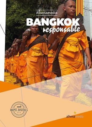 BANGKOK RESPONSABLE(GUIES ALHENA MEDIA.CATALÀ) | 9788416395606 | RIPOL SAINZ,MARC | Libreria Geli - Librería Online de Girona - Comprar libros en catalán y castellano
