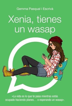 XENIA,TIENES UN WASAP | 9788469808863 | PASQUAL I ESCRIVÁ,GEMMA | Libreria Geli - Librería Online de Girona - Comprar libros en catalán y castellano