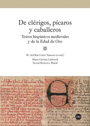 DE CLÉRIGOS,PÍCAROS Y CABALLEROS.TEXTOS HISPÁNICOS MEDIEVALES Y DE LA EDAD DE ORO | 9788447539390 |   | Llibreria Geli - Llibreria Online de Girona - Comprar llibres en català i castellà
