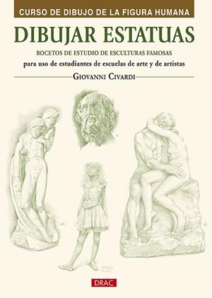 DIBUJAR ESTATUAS.BOCETOS DE ESTUDIO DE ESCULTURAS FAMOSAS | 9788498745191 | CIVARDI,GIOVANNI | Llibreria Geli - Llibreria Online de Girona - Comprar llibres en català i castellà