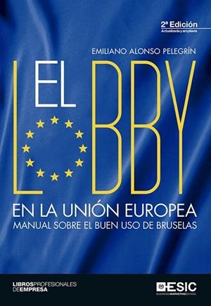 EL LOBBY EN LA UNIÓN EUROPEA | 9788416462896 | ALONSO PELEGRÍN,EMILIANO | Libreria Geli - Librería Online de Girona - Comprar libros en catalán y castellano