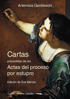 CARTAS PRECEDIDAS DE LAS ACTAS DEL PROCESO POR ESTUPRO | 9788437635286 | GENTILESCHI,ARTEMISIA | Libreria Geli - Librería Online de Girona - Comprar libros en catalán y castellano