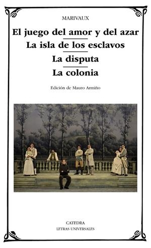 EL JUEGO DEL AMOR Y DEL AZAR/ LA ISLA DE LOS ESCLAVOS/ LA DISPUTA; LA COLONIA | 9788437635231 | MARIVAUX | Libreria Geli - Librería Online de Girona - Comprar libros en catalán y castellano