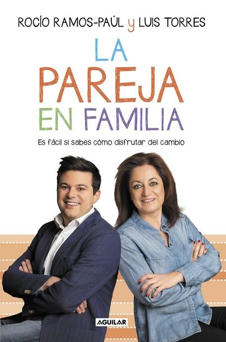 LA PAREJA EN FAMILIA.ES FÁCIL SI SÁBES CÓMO DISFRUTAR DEL CAMBIO | 9788403503762 | RAMOS-PAÚL,ROCÍO/TORRES,LUIS | Libreria Geli - Librería Online de Girona - Comprar libros en catalán y castellano