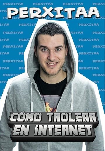 CÓMO TROLEAR EN INTERNET | 9788416498062 | PERXITAA | Libreria Geli - Librería Online de Girona - Comprar libros en catalán y castellano
