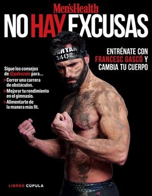 NO HAY EXCUSAS.ENTRÉNATE CON FRANCESC GASCÓ Y CAMBIA TU CUERPO (MEN'S HEALTH) | 9788448022174 | GASCÓ,FRANCESC | Libreria Geli - Librería Online de Girona - Comprar libros en catalán y castellano