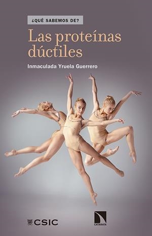 LAS PROTEÍNAS DÚCTILES | 9788490971338 | YRUELA GUERRERO,INMACULADA | Llibreria Geli - Llibreria Online de Girona - Comprar llibres en català i castellà