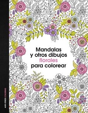 MANDALAS Y OTROS DIBUJOS FLORALES PARA COLOREAR (TD) | 9788408153047 | A.A.V.V. | Libreria Geli - Librería Online de Girona - Comprar libros en catalán y castellano