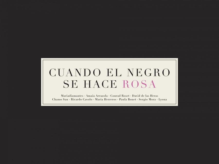 CUANDO EL NEGRO SE HACE ROSA (TD) | 9788416489558 | MARIDIAMANTES/ARRAZOLA,AMAIA/ROSET,CONRAD/DE LAS HERAS,DAVID/SAN,CHAMO/CAVOLO,RICARDO/HERREROS,MARIA | Libreria Geli - Librería Online de Girona - Comprar libros en catalán y castellano