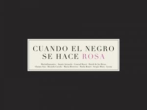CUANDO EL NEGRO SE HACE ROSA (TD) | 9788416489558 | MARIDIAMANTES/ARRAZOLA,AMAIA/ROSET,CONRAD/DE LAS HERAS,DAVID/SAN,CHAMO/CAVOLO,RICARDO/HERREROS,MARIA | Llibreria Geli - Llibreria Online de Girona - Comprar llibres en català i castellà