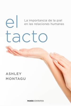 EL TACTO.LA IMPORTANCIA DE LA PIEL EN LAS RELACIONES HUMANAS | 9788449332081 | MONTAGU,ASHLEY | Libreria Geli - Librería Online de Girona - Comprar libros en catalán y castellano