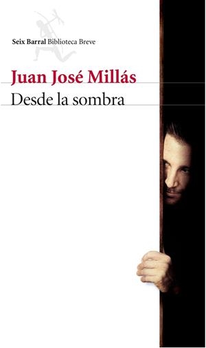DESDE LA SOMBRA | 9788432227387 | MILLÁS,JUAN JOSÉ | Llibreria Geli - Llibreria Online de Girona - Comprar llibres en català i castellà