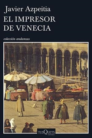 EL IMPRESOR DE VENECIA | 9788490662656 | AZPEITIA,JAVIER | Llibreria Geli - Llibreria Online de Girona - Comprar llibres en català i castellà