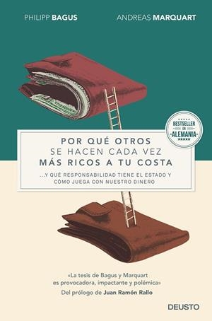 POR QUÉ OTROS SE HACEN CADA VEZ MÁS RICOS A TU COSTA...Y QUÉ RESPONSABILIDAD TIENE EL ESTADO Y CÓMO JUEGA CON NUESTRO DINERO | 9788423421039 | BAGUS,PHILIPP/MARQUART,ANDREAS | Llibreria Geli - Llibreria Online de Girona - Comprar llibres en català i castellà