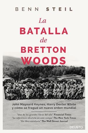 LA BATALLA DE BRETTON WOODS.JOHN MAYNARD KEYNES,HARRY DEXTER WHITE Y CÓMO SE FRAGUÓ UN NUEVO ORDEN MUNDIAL | 9788423420711 | STEIL,BENN | Llibreria Geli - Llibreria Online de Girona - Comprar llibres en català i castellà