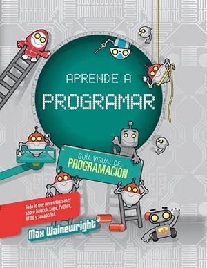 APRENDE A PROGRAMAR | 9788468327013 | WAINEWRIGHT | Llibreria Geli - Llibreria Online de Girona - Comprar llibres en català i castellà
