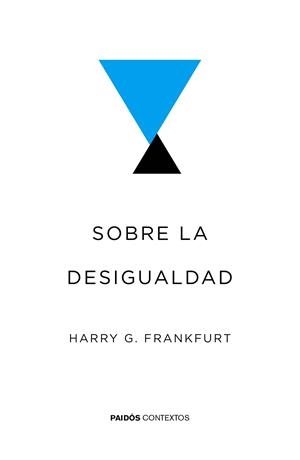 SOBRE LA DESIGUALDAD | 9788449332043 | FRANKFURT,HARRY G. | Libreria Geli - Librería Online de Girona - Comprar libros en catalán y castellano