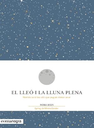 EL LLEÓ I LA LLUNA PLENA | 9788416605194 | SHEN,NORA | Llibreria Geli - Llibreria Online de Girona - Comprar llibres en català i castellà