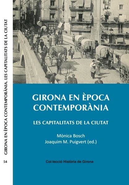 GIRONA EN ÈPOCA CONTEMPORÀNIA.LES CAPITALITATS DE LA CIUTAT | 9788484962175 | BOSCH,MONICA/PUIGVERT,JOAQUIM | Libreria Geli - Librería Online de Girona - Comprar libros en catalán y castellano