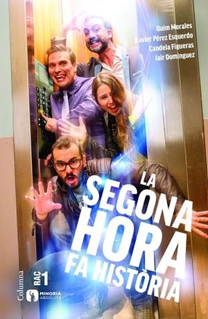 LA SEGONA HORA FA HISTÒRIA | 9788466420594 | MORALES,QUIM/DOMINGUEZ,JAIR/PEREZ ESQUERDO,XAVIER/FIGUERES,CANDELA | Llibreria Geli - Llibreria Online de Girona - Comprar llibres en català i castellà