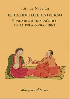 EL LATIDO DEL UNIVERSO.FUNDAMENTO DIAGNÓSTICO DE LA PULSOLOGÍA CHINA | 9788478134441 | DE NAVERÁN ARRIERO,ENCARNACIÓN | Llibreria Geli - Llibreria Online de Girona - Comprar llibres en català i castellà