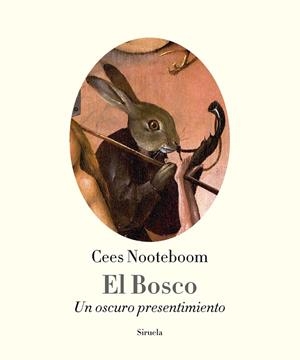 EL BOSCO.UN OSCURO PRESENTIMIENTO | 9788416638680 | NOOTEBOOM,CEES | Llibreria Geli - Llibreria Online de Girona - Comprar llibres en català i castellà