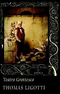 TEATRO GROTTESCO | 9788477028222 | LIGOTTI,THOMAS | Libreria Geli - Librería Online de Girona - Comprar libros en catalán y castellano