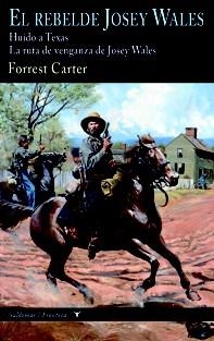 EL REBELDE JOSEY WALES | 9788477028260 | CARTER,FORREST | Libreria Geli - Librería Online de Girona - Comprar libros en catalán y castellano