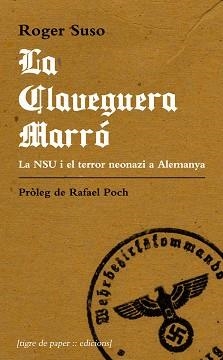LA CLAVEGUERA MARRÓ.LA NSU I EL TERROR NEONAZI A ALEMANYA | 9788494495434 | SUSO,ROGER | Llibreria Geli - Llibreria Online de Girona - Comprar llibres en català i castellà