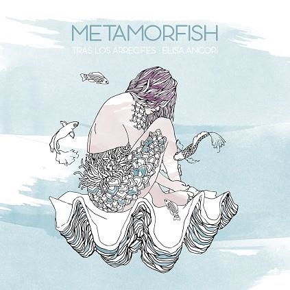 METAMORFISH | 9788416497232 | ANCORI,ELISA | Libreria Geli - Librería Online de Girona - Comprar libros en catalán y castellano