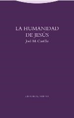 LA HUMANIDAD DE JESÚS | 9788498796315 | CASTILLO,JOSÉ M. | Libreria Geli - Librería Online de Girona - Comprar libros en catalán y castellano