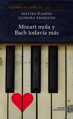 MOZART MOLA Y BACH TODAVÍA MÁS | 9788416261901 | RAMPIN,MATTEO/ARMELLINI,LEONORA | Libreria Geli - Librería Online de Girona - Comprar libros en catalán y castellano