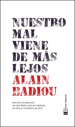 NUESTRO MAL VIENE DE MÁS LEJOS | 9788494433856 | BADIOU,ALAIN | Libreria Geli - Librería Online de Girona - Comprar libros en catalán y castellano