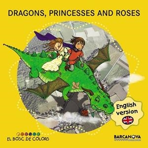 DRAGONS,PRINCESSES AND ROSES (ENGLISH VERSION) | 9788448934941 | BALDÓ,ESTEL/GIL,ROSA/SOLIVA,MARIA/ESPAÑOL,MONTSE (IL) | Llibreria Geli - Llibreria Online de Girona - Comprar llibres en català i castellà