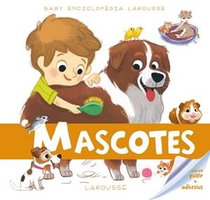 MASCOTES (BABY ENCICLOPÈDIA LAROUSSE) | 9788416368235 | Llibreria Geli - Llibreria Online de Girona - Comprar llibres en català i castellà