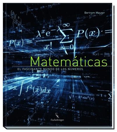 MATEMÁTICAS.EL FASCINANTE MUNDO DE LOS NÚMEROS | 9783771600334 | Libreria Geli - Librería Online de Girona - Comprar libros en catalán y castellano