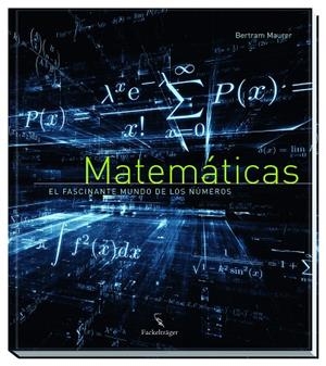 MATEMÁTICAS.EL FASCINANTE MUNDO DE LOS NÚMEROS | 9783771600334 | Llibreria Geli - Llibreria Online de Girona - Comprar llibres en català i castellà