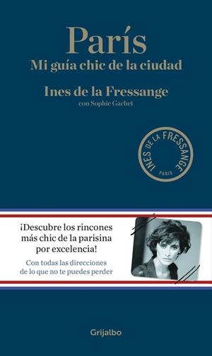 PARÍS.MI GUÍA CHIC DE LA CIUDAD | 9788416449309 | DE LA FRESSANGE,INES/GACHET,SOPHIE | Libreria Geli - Librería Online de Girona - Comprar libros en catalán y castellano