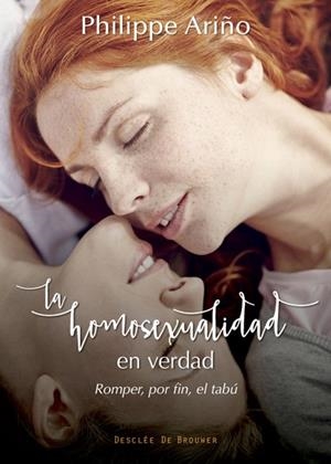 LA HOMOSEXUALIDAD EN VERDAD. ROMPER, POR FIN, EL TABÚ | 9788433028396 | ARIÑO,PHILIPPE | Llibreria Geli - Llibreria Online de Girona - Comprar llibres en català i castellà