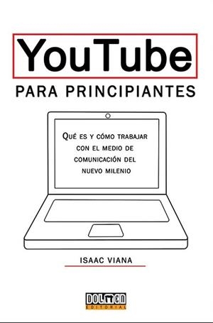 YOUTUBE PARA PRINCIPIANTES | 9788416436392 | VIANA,ISAAC | Libreria Geli - Librería Online de Girona - Comprar libros en catalán y castellano