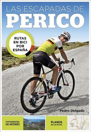 LAS ESCAPADAS DE PERICO.RUTAS EN BICI POR ESPAÑA  | 9788403509771 | DELGADO,PEDRO | Llibreria Geli - Llibreria Online de Girona - Comprar llibres en català i castellà