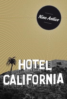 HOTEL CALIFORNIA | 9788494414077 | ANTICO,NINE | Llibreria Geli - Llibreria Online de Girona - Comprar llibres en català i castellà