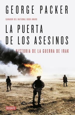 LA PUERTA DE LOS ASESINOS.HISTORIA DE LA GUERRA DE IRAK | 9788499926018 | PACKER,GEORGE | Libreria Geli - Librería Online de Girona - Comprar libros en catalán y castellano